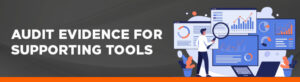 Audit evidence for supporting tools