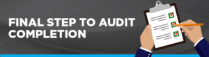 Final step to audit completion