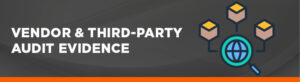 Vendor and third party audit evidence