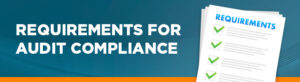 Requirements for audit compliance