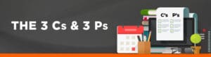 The three Cs and the 3 Ps