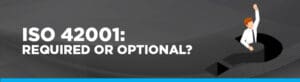 ISO 42001: Required or optional?