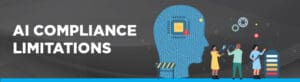 AI compliance limitations