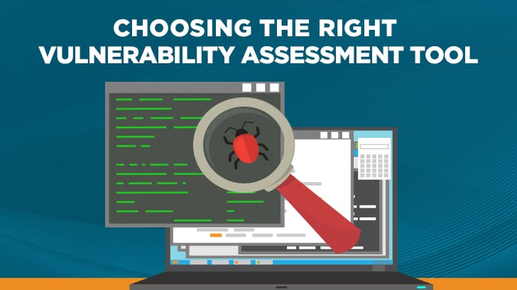 Choosing the right vulnerability assessment tool