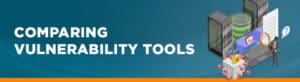 Comparing vulnerability tools