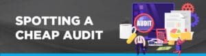 Spotting a cheap audit